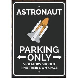 Astronaut Parking Sign, Astronaut Aluminum Metal Decor Sign 8" x 12"